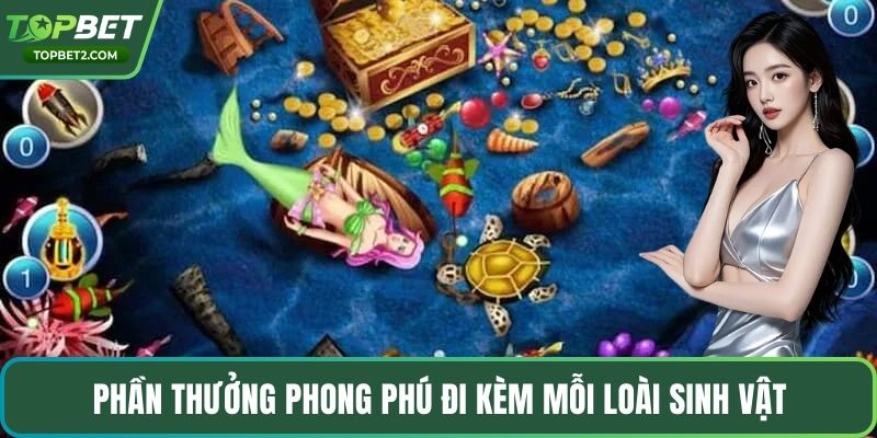 Phần thưởng phong phú đi kèm mỗi loài sinh vật