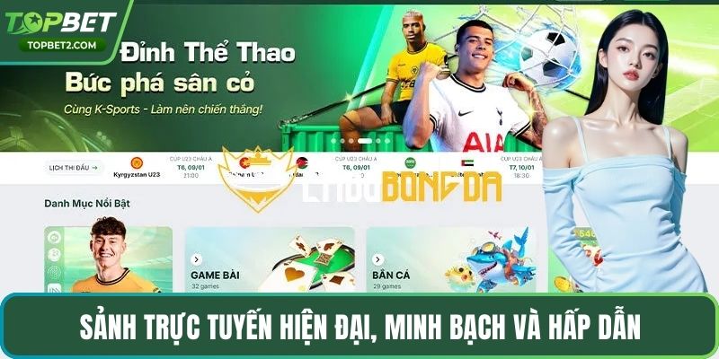 Sảnh trực tuyến hiện đại, minh bạch và hấp dẫn